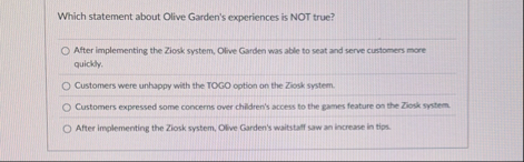 Which statement about Olive Garden's experiences
