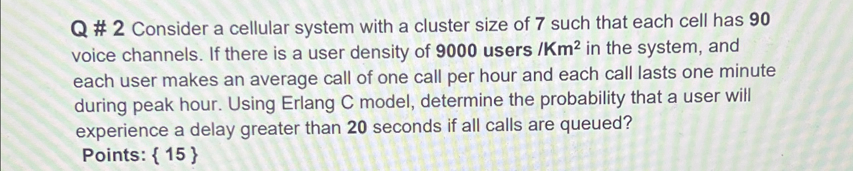 Q # 2 Consider a cellular system with a cluster