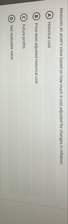 Measures an asset's value based on how much it