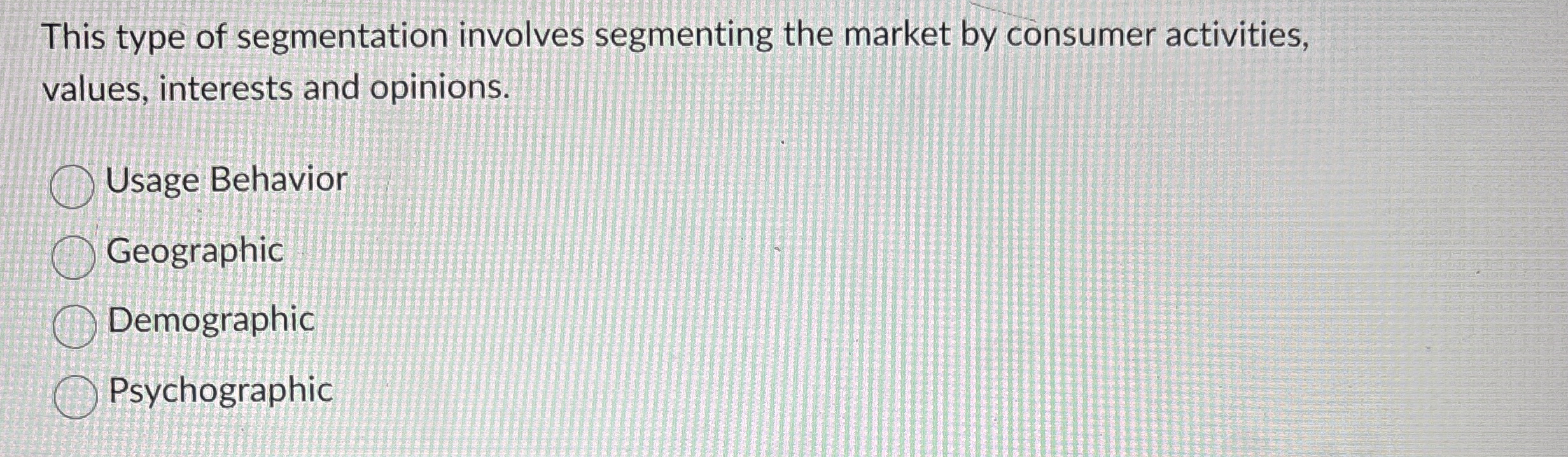 This type of segmentation involves segmenting the