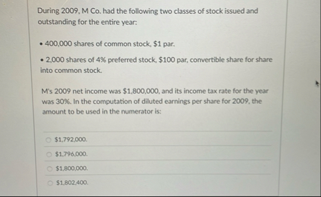 During 2 0 0 9 , M Co . had the following two