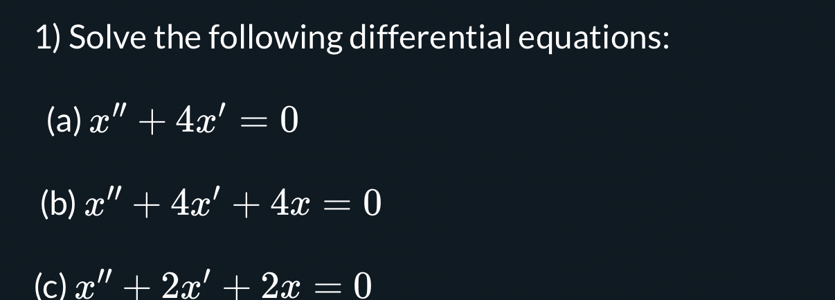 Solve the following differential equations: ( a )