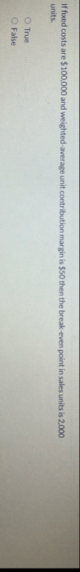 If fixed costs are $ 1 0 0 , 0 0 0 and weighted -