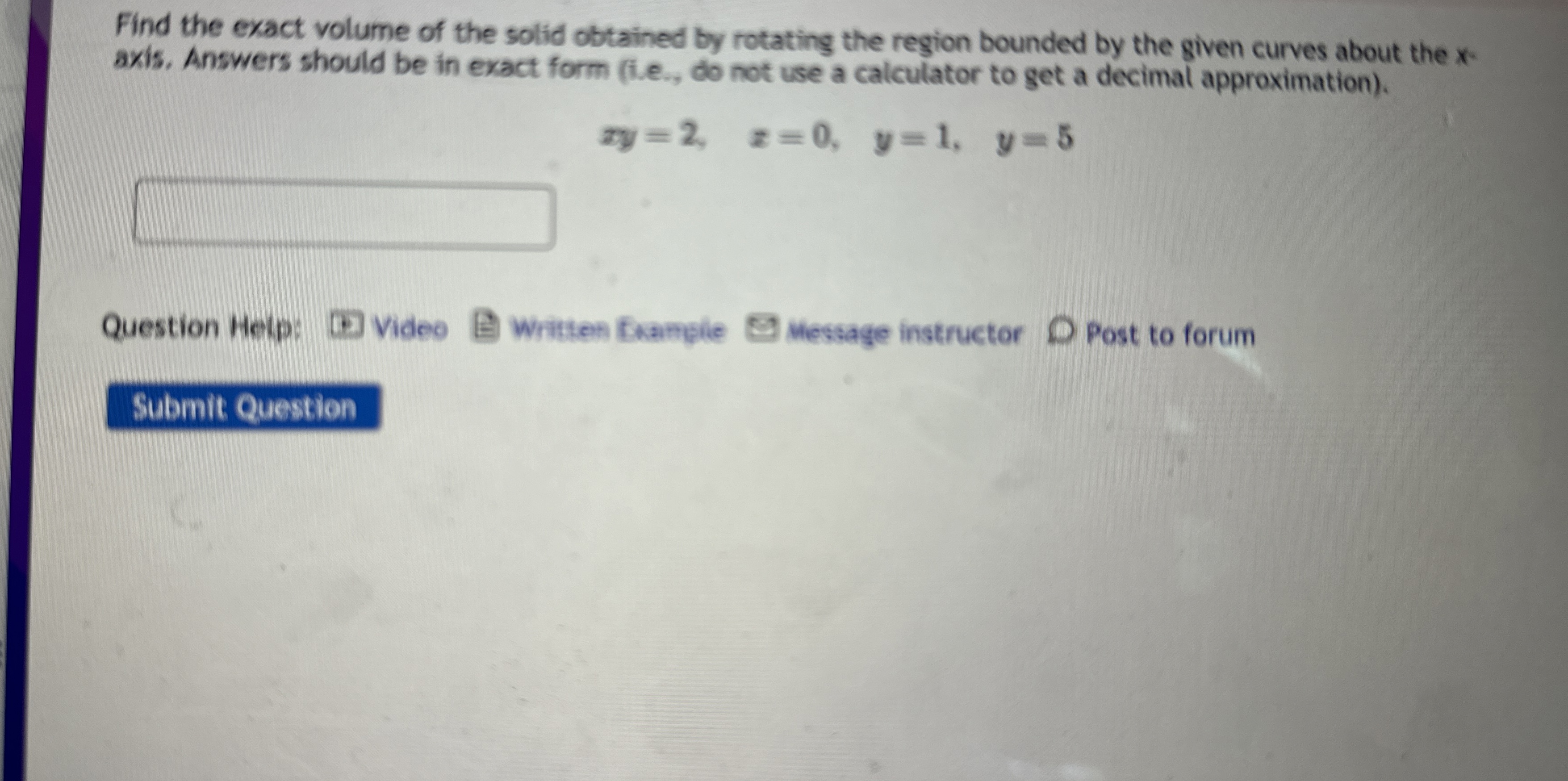 Find the exact volume of the solid obtained by
