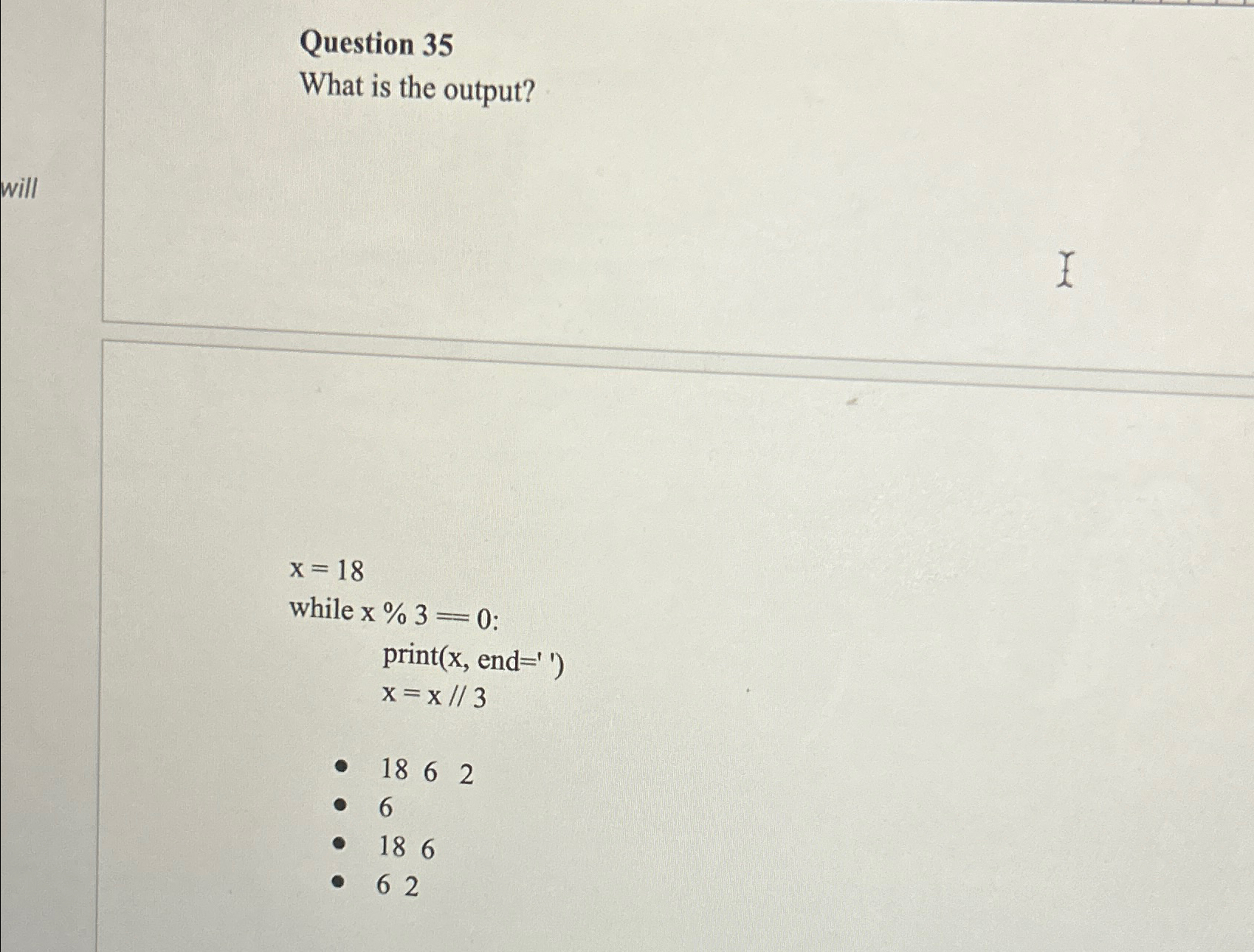 Question 3 5 What is the output? ) ] = ( ' ' [ x