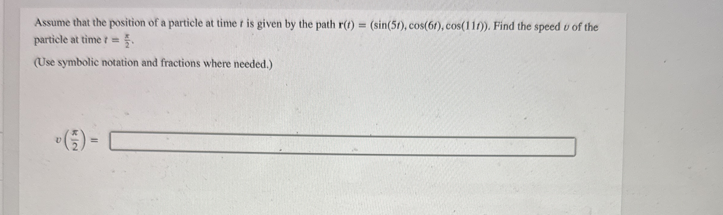 Assume that the position of a particle at time t