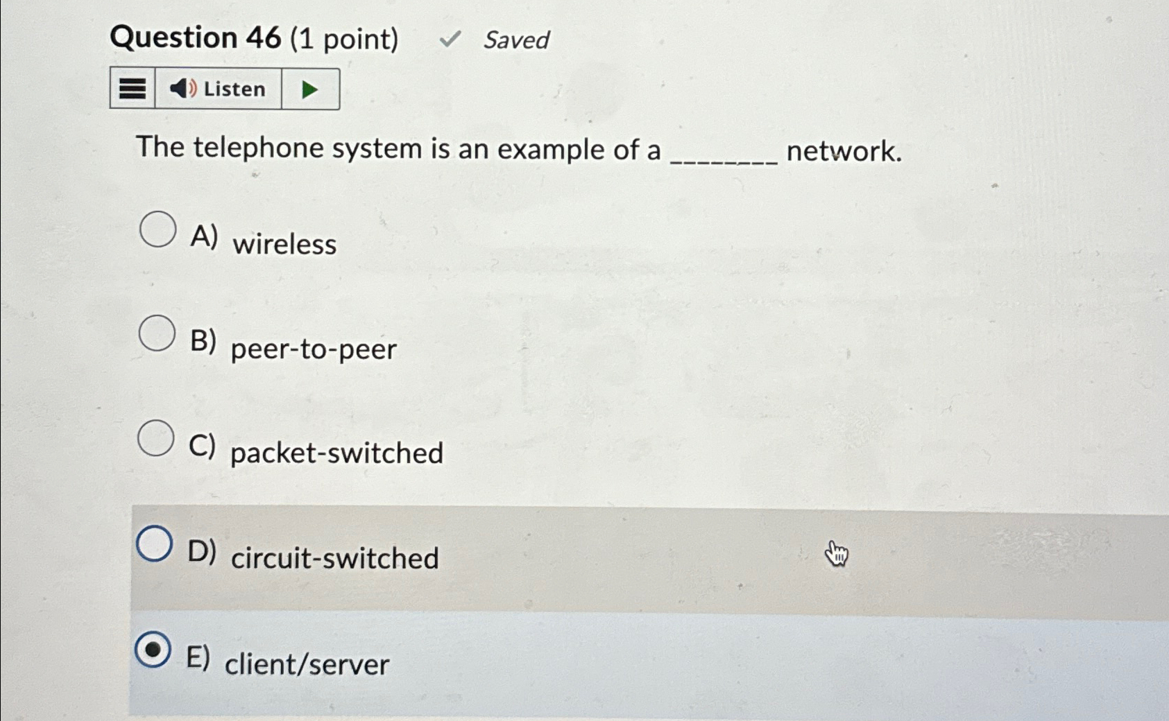Question 4 6 ( 1 point ) Saved Listen The