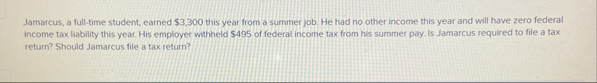 Jamarcus, a full - time student, earned $ 3 , 3 0