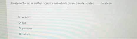 Knowledge that can be codified; concerns knowing