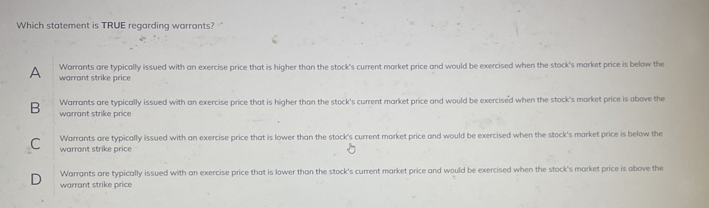 Which statement is TRUE regarding warrants? A