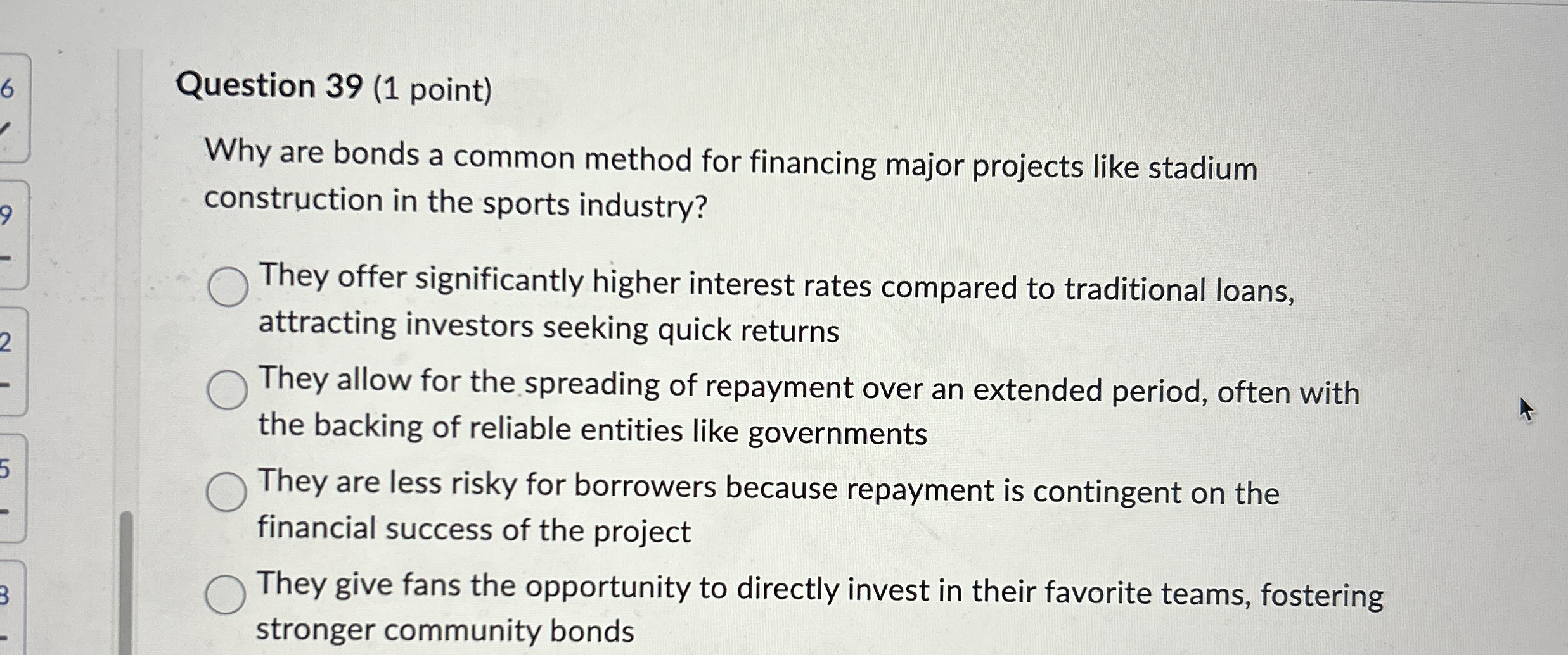 Question 3 9 ( 1 point ) Why are bonds a common