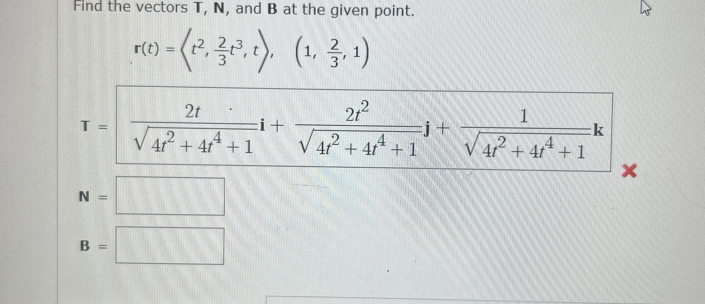 Find the vectors T , N , and B at the given