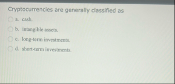Cryptocurrencies are generally classified as a .