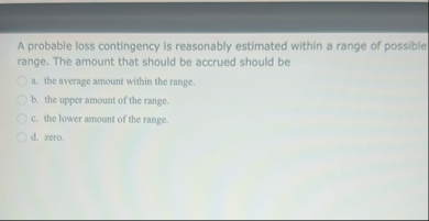 A probable loss contingency is reasonably