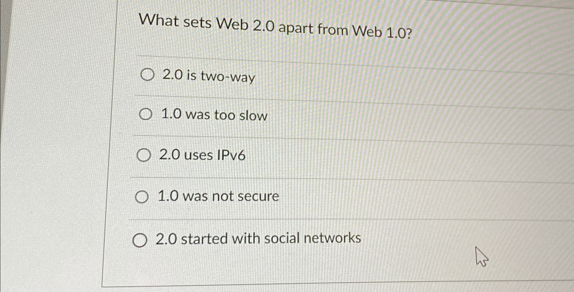What sets Web 2 . 0 apart from Web 1 . 0 ? 2 . 0