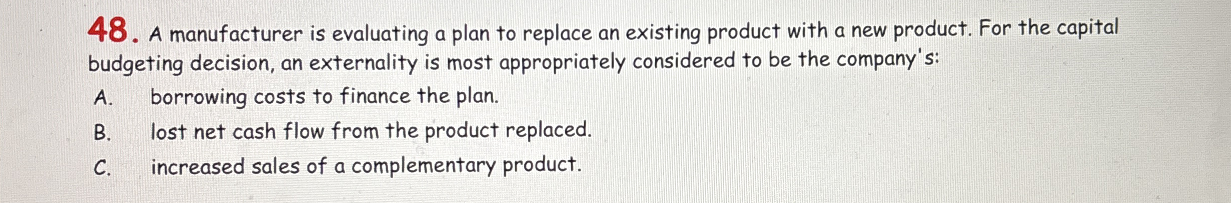 A manufacturer is evaluating a plan to replace an