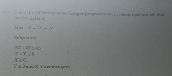 ( a ) Solve the following mixed integer