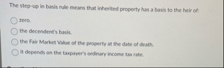 The step - up in basis rule means that inherited