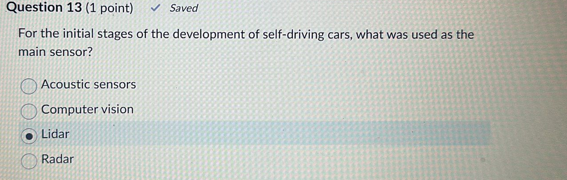 Question 1 3 ( 1 point ) For the initial stages