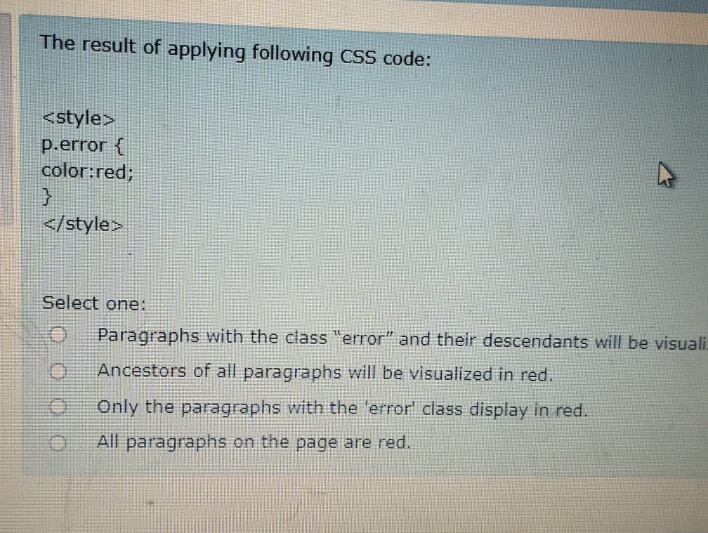 The result of applying following CSS code: Select