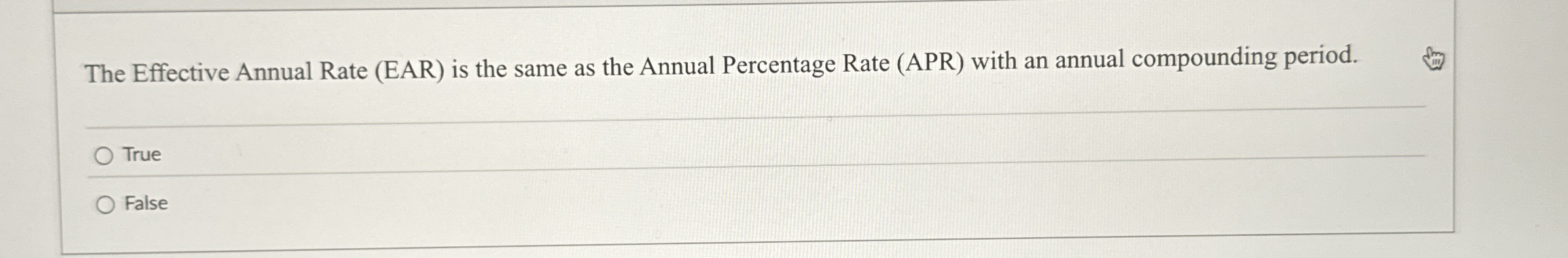 The Effective Annual Rate ( EAR ) is the same as