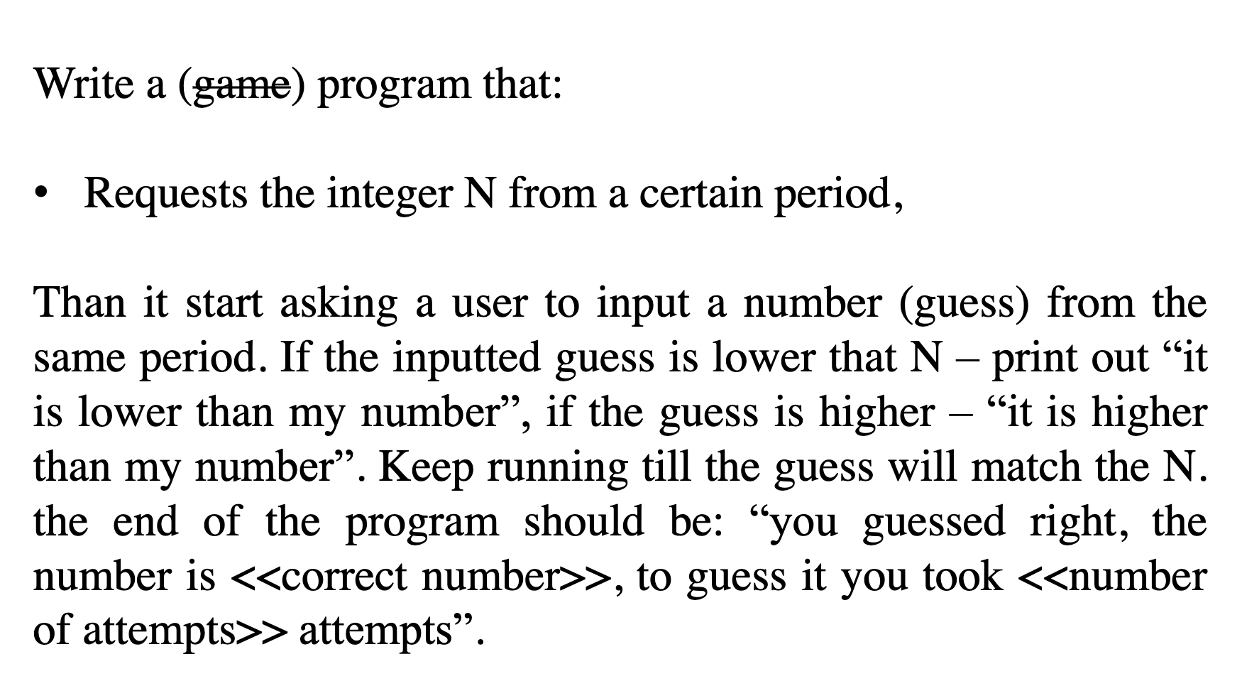 Write a program in R that: Requests the integer N