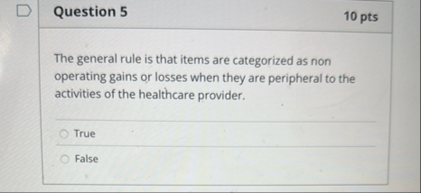 Question 5 1 0 pts The general rule is that items