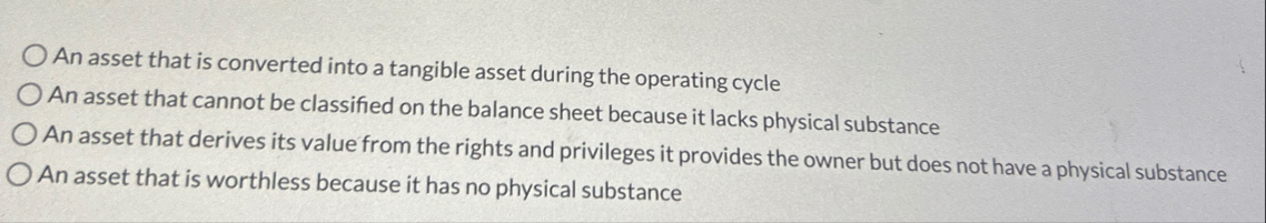 An asset that is converted into a tangible asset