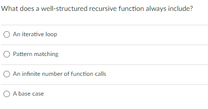 What does a well - structured recursive function