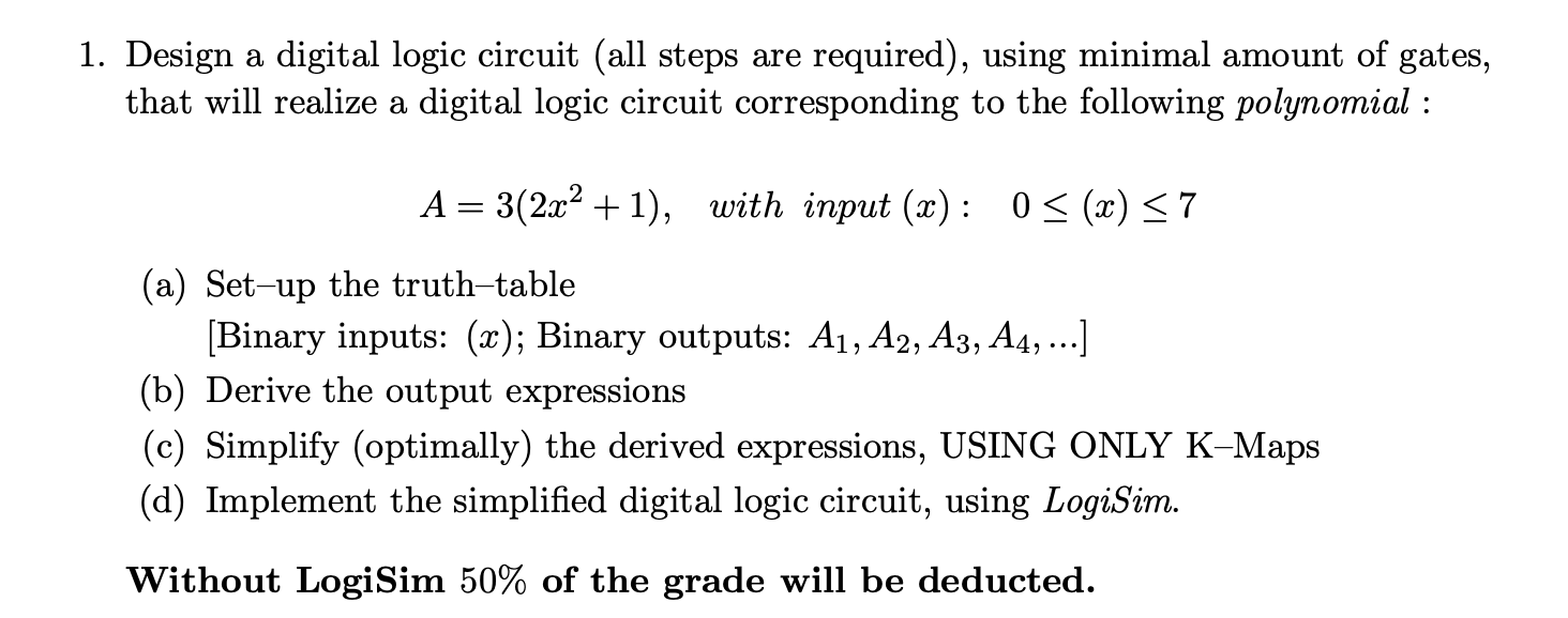 Design a digital logic circuit ( all steps are