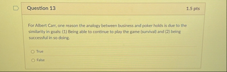 Question 1 3 1 . 5 pts For Albert Carr, one