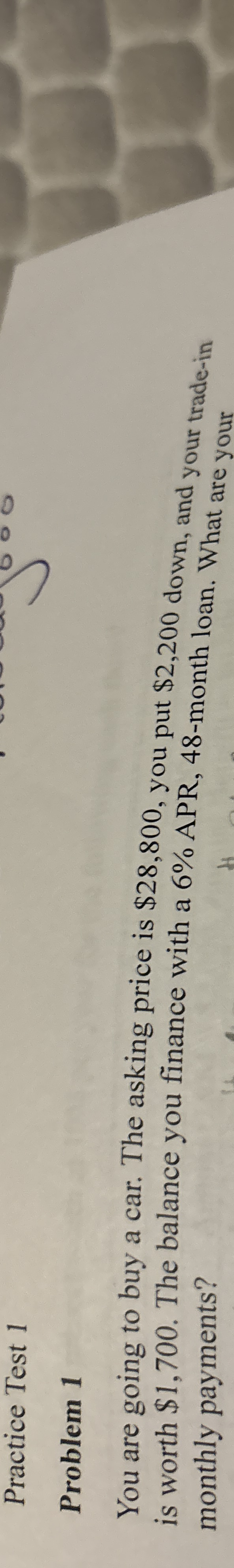 Practice Test 1 Problem 1 You are going to buy a