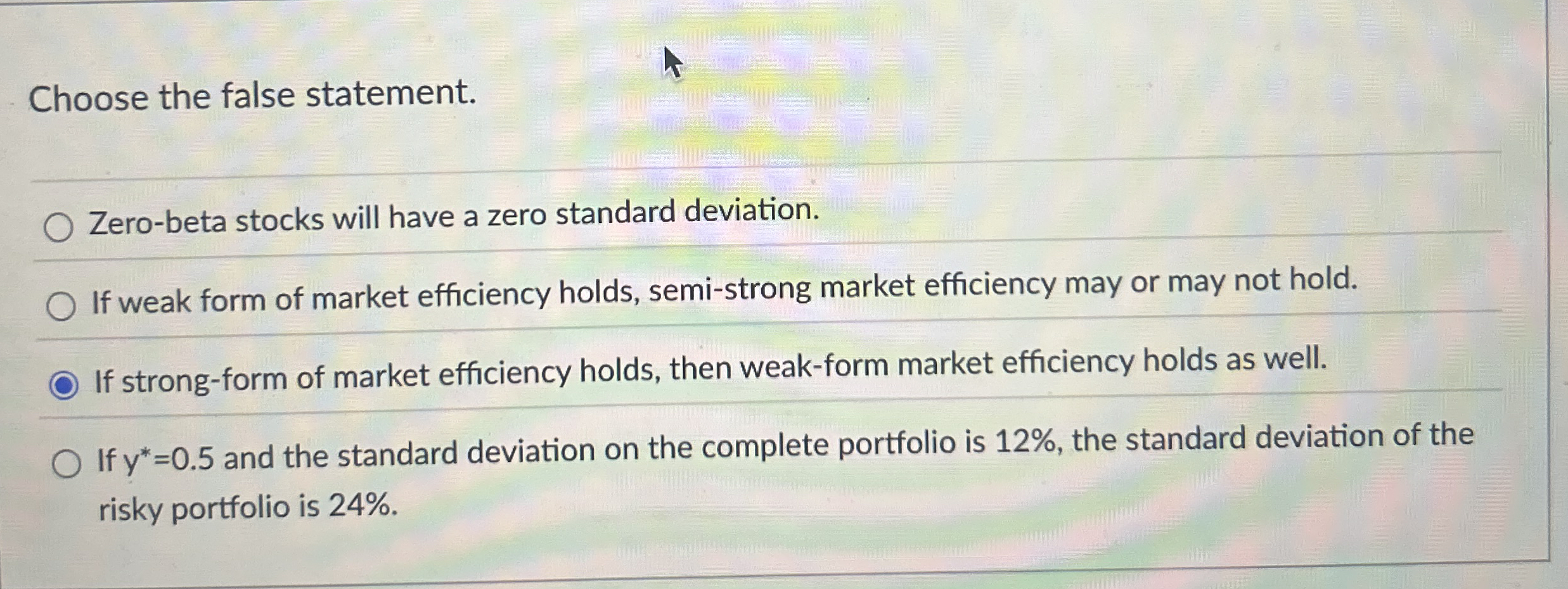 Choose the false statement. Zero - beta stocks