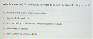 What is a reason ( s ) for a company to switch to