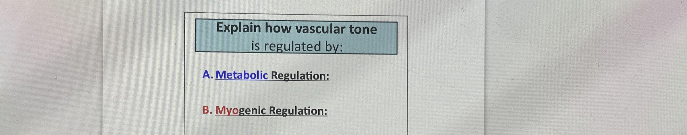 Explain how vascular tone is regulated by: A .