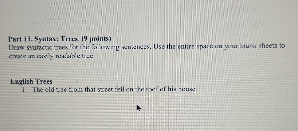 Part 1 1 . Syntax: Trees. ( 9 points ) Draw