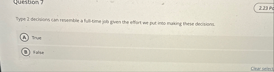 Question 7 2 . 2 3 Po Type 2 decisions can
