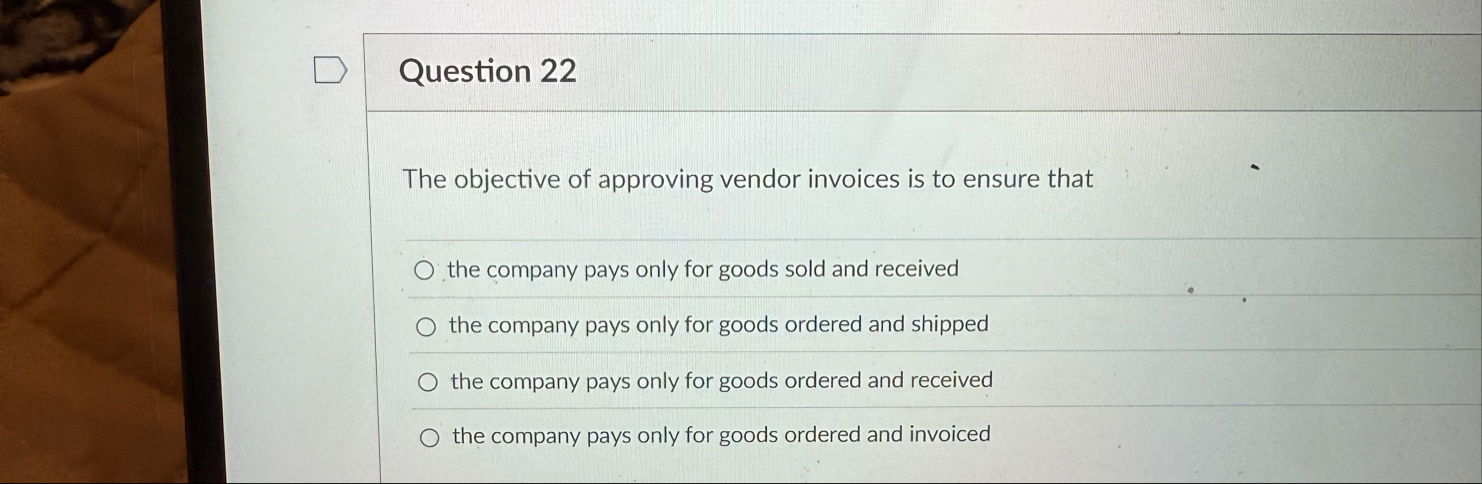 Question 2 2 The objective of approving vendor