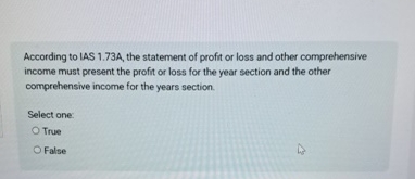 According to IAS 1 . 7 3 A the statement of