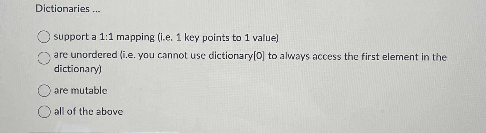Dictionaries . . . support a 1 : 1 mapping ( i .
