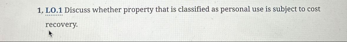 1 , LO . 1 Discuss whether property that is