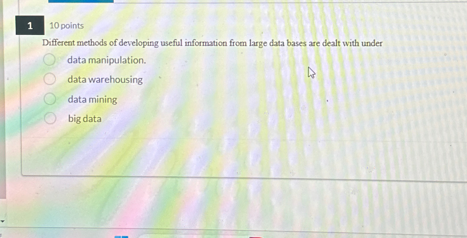 1 0 points Different methods of developing useful
