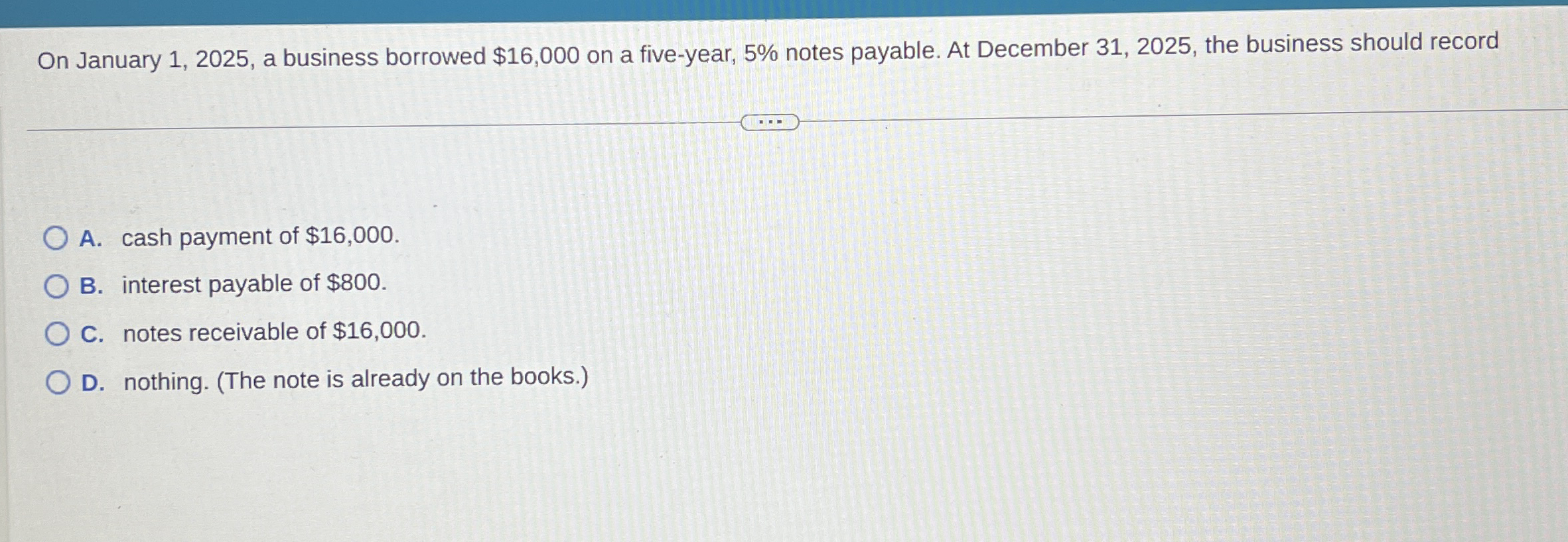 On January 1 , 2 0 2 5 , a business borrowed $ 1