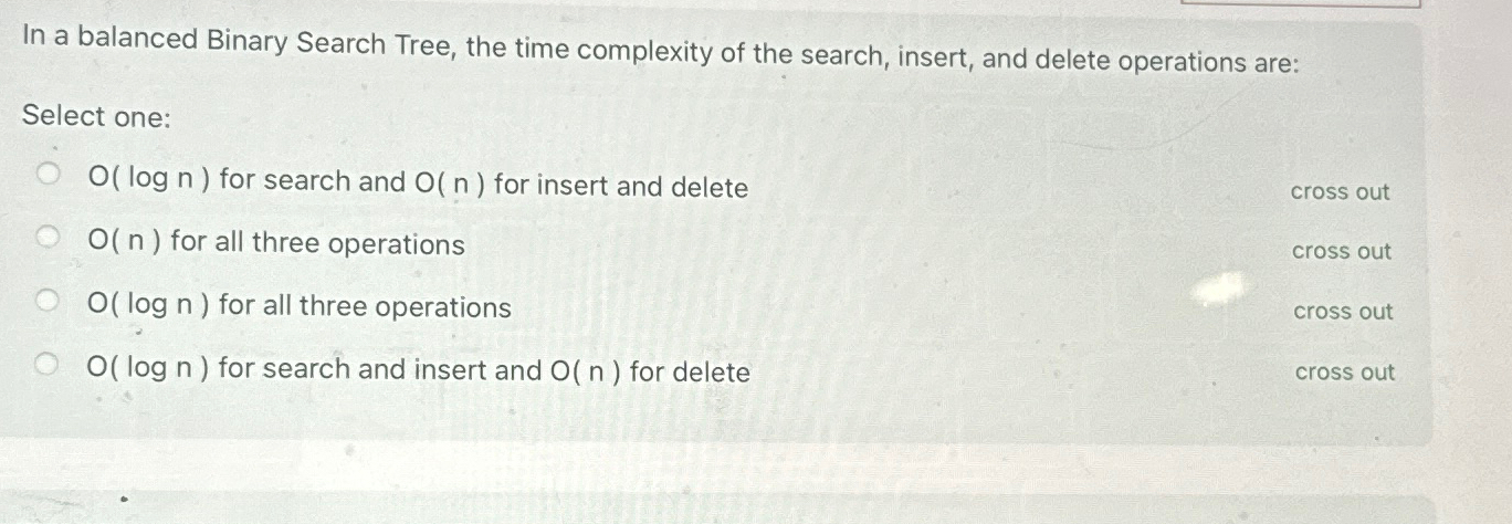 In a balanced Binary Search Tree, the time