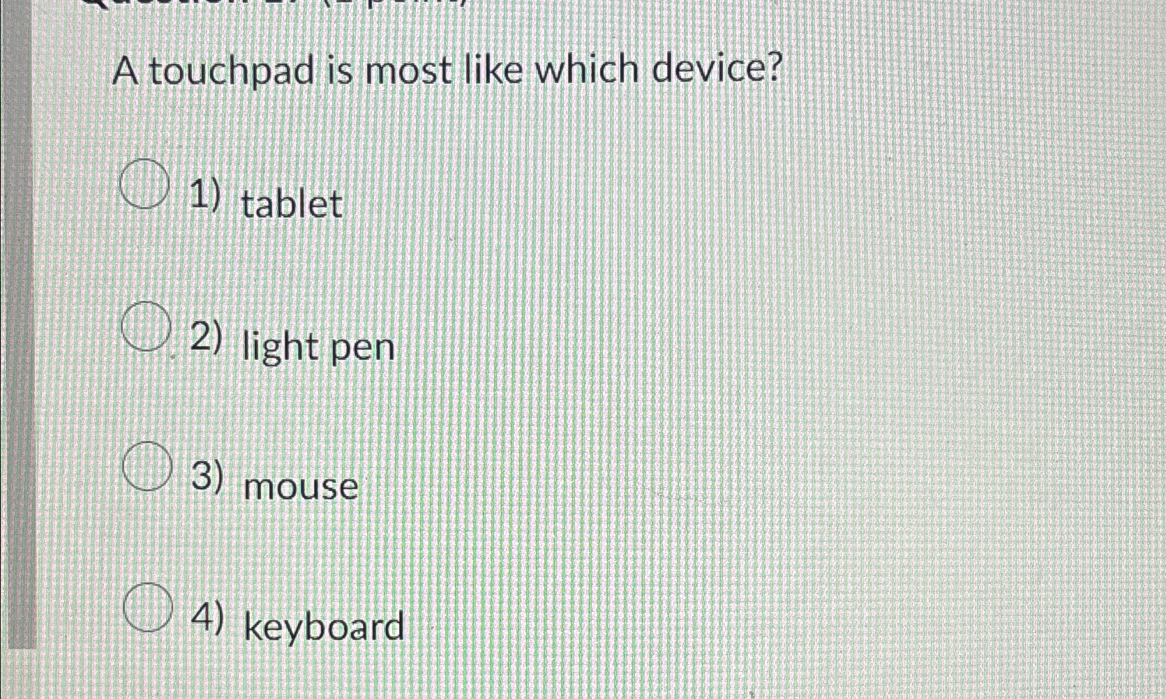 A touchpad is most like which device? tablet