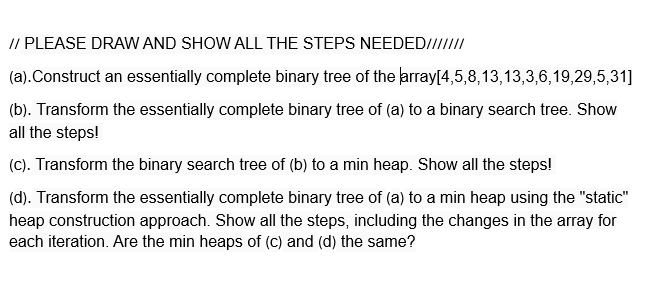 / / PLEASE DRAW AND SHOW ALL THE STEPS NEEDED / /