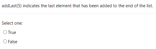 addLast ( 5 ) indicates the last element that has