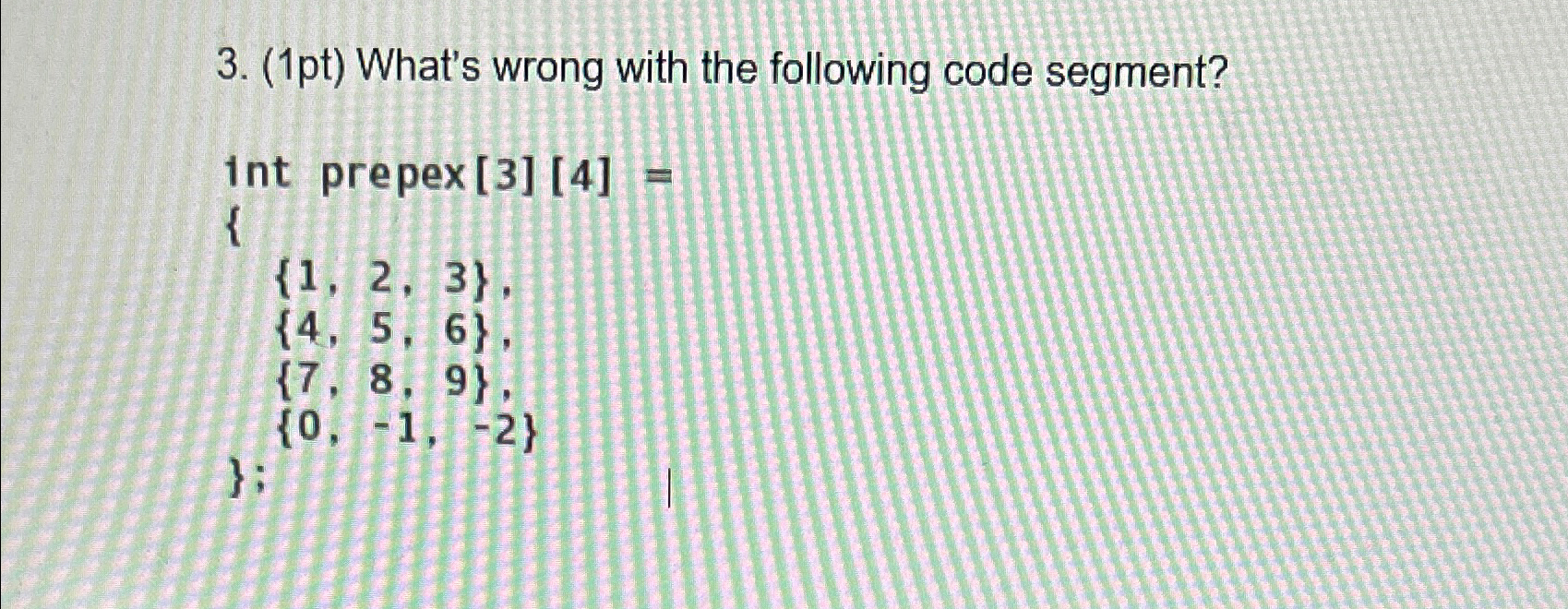 ( 1 pt ) What's wrong with the following code