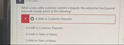 9 0 0 5 points When a new utility customer