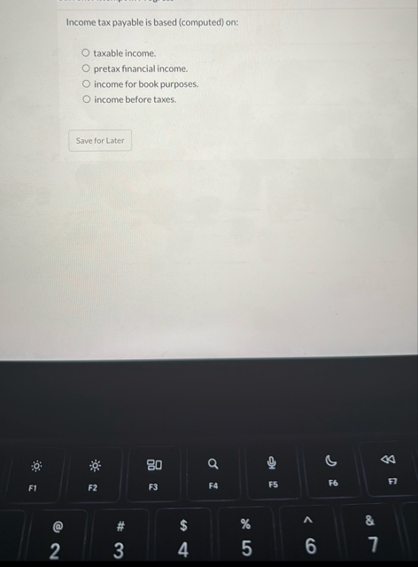 Income tax payable is based ( computed ) on: